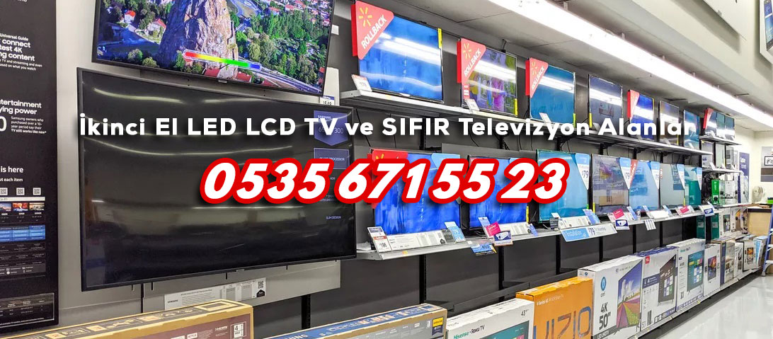 İkinci El LED LCD TV ve SIFIR Televizyon Alanlar
